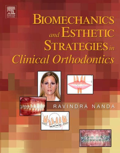 Biomechanics and Esthetic Strategies in Clinical Orthodontics, 1e