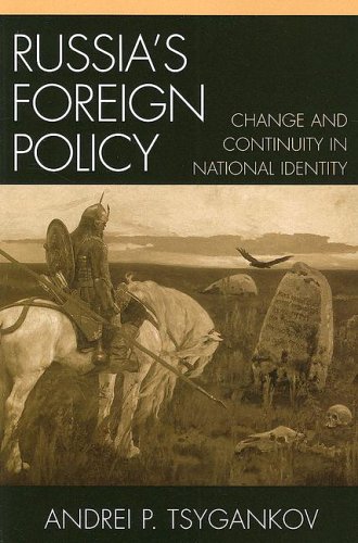 Russia s Foreign Policy: Change and Continuity in National Identity (New International Relations of Europe)