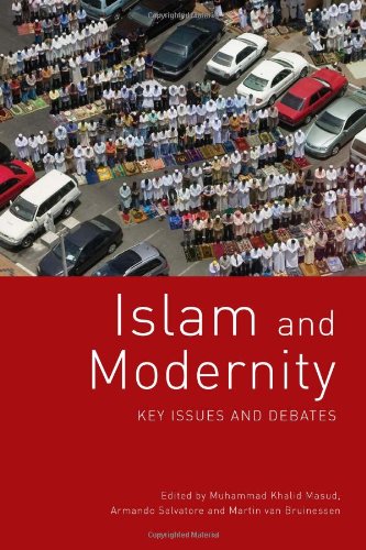 Islam and Modernity: Key Issues and Debates