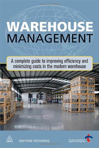Warehouse Management: A Complete Guide to Improving Efficiency and Minimizing Costs in the Modern Warehouse
