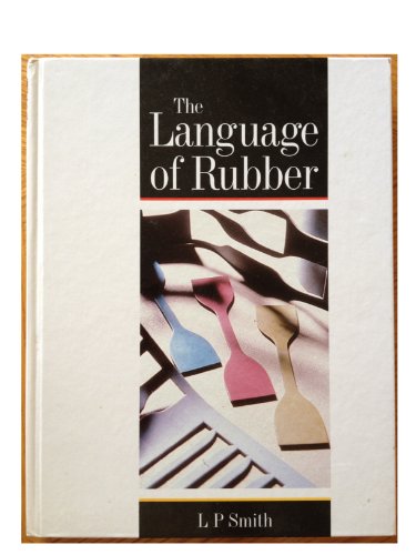 The Language of Rubber: An introduction to the specification and testing of elastomers