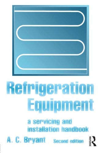 Refrigeration Equipment: A Servicing and Installation Handbook