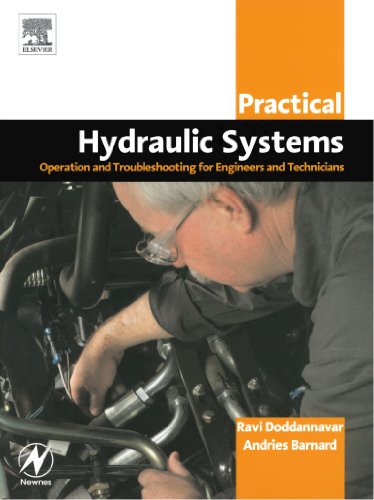 Practical Hydraulic Systems: Operation and Troubleshooting for Engineers and Technicians (Practical Professional Books)