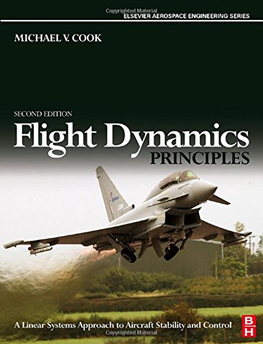 Flight Dynamics Principles: A Linear Systems Approach to Aircraft Stability and Control (Elsevier Aerospace Engineering)