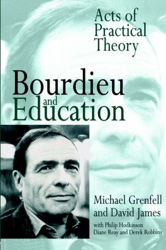 Bourdieu and Education: Acts of Practical Theory