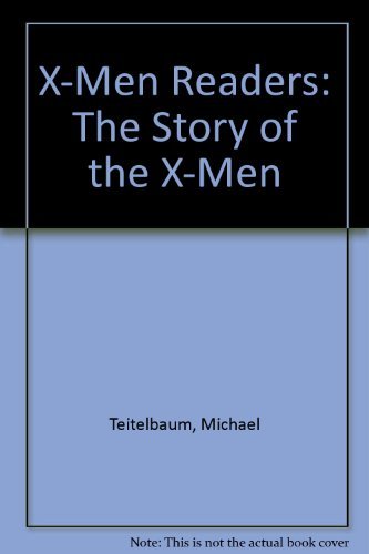 DK Readers: The Story of the X-Men, How It All Began (Level 4: Proficient Readers)