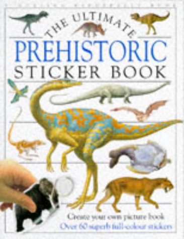 The Ultimate Prehistoric Sticker Book (Ultimate Stickers)
