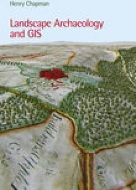 Landscape Archaeology and GIS