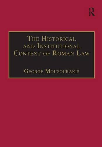 The Historical and Institutional Context of Roman Law (Laws of the Nations Series)