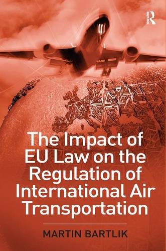 The Impact of EU Law on the Regulation of International Air Transportation