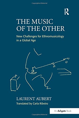 The Music of the Other: New Challenges for Ethnomusicology in a Global Age