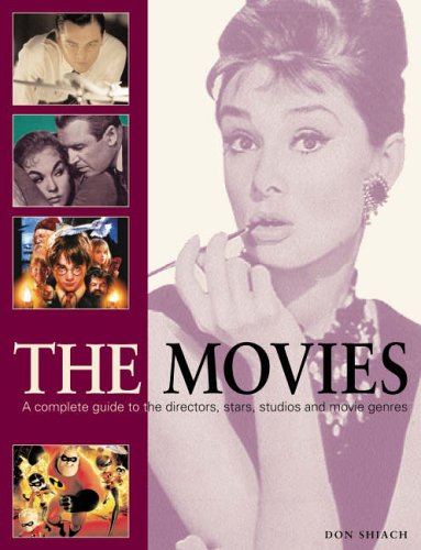 The Movies: A Complete Guide to the Directors, Stars, Studios and Movie Genres