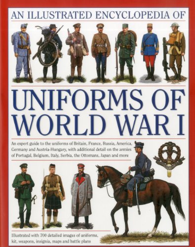 An Illustrated Encyclopedia of Uniforms of World War I