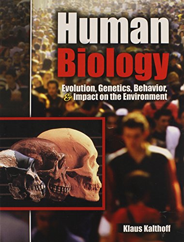 Human Biology: Evolution, Genetics, Behavior, and Impact on the Environment