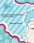 Program Design With C++: From Basics to Objects