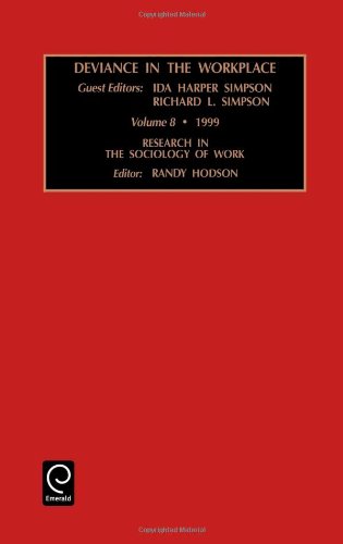 Deviance in the Workplace: 8 (Research in the Sociology of Work)