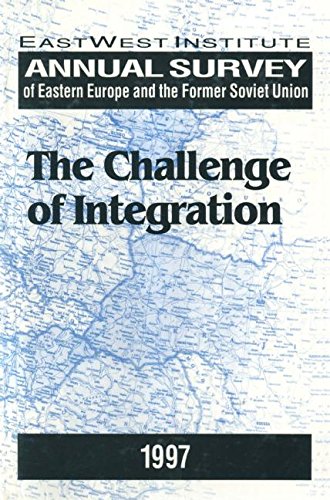 Annual Survey of Eastern Europe and the Former Soviet Union 1997: The Challenge of Integration