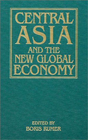 Central Asia and the New Global Economy: Critical Problems, Critical Choices