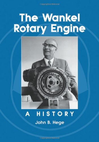 The Wankel Rotary Engine: A History