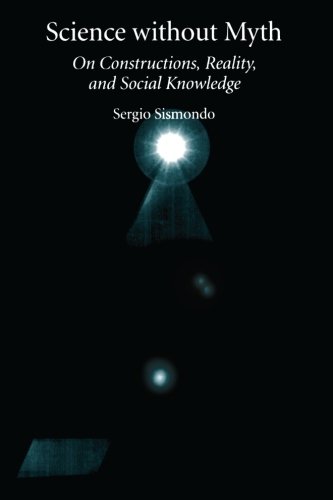 Science Without Myth: On Constructions, Reality, and Social Knowledge (Suny Series in Science, Technology, and Society)