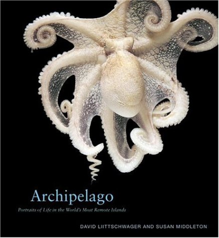 Archipelago: Portraits of Life in the World s Most Remote Island Sanctuary