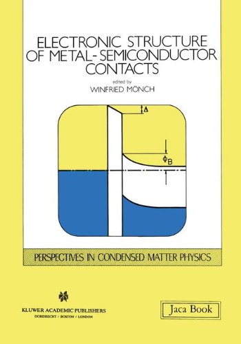 Electronic Structure of Metal-Semiconductor Contacts: 4 (Perspectives in Condensed Matter Physics)