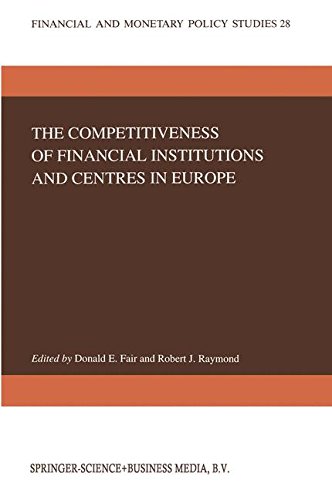 The Competitiveness of Financial Institutions and Centres in Europe (Financial and Monetary Policy Studies)