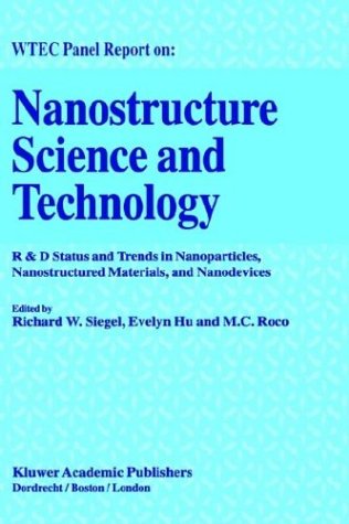 Nanostructure Science and Technology: R & D Status and Trends in Nanoparticles, Nanostructured Materials and Nanodevices: R and D Status and Trends in ... Nanostructured Materials and Nanodevices