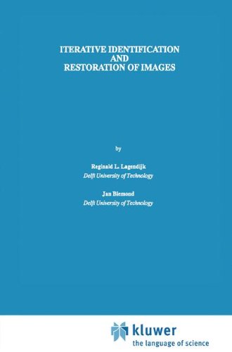 Iterative Identification and Restoration of Images (The Springer International Series in Engineering and Computer Science)