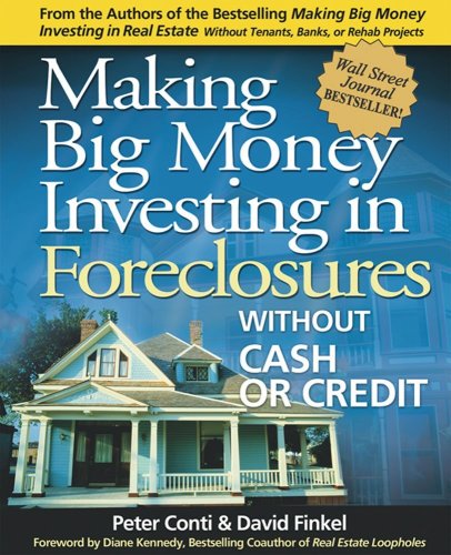 Making Big Money Investing in Foreclosures: Without Cash or Credit