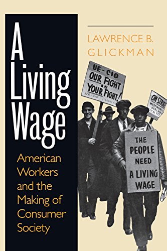 A Living Wage: American Workers and the Making of Consumer Society