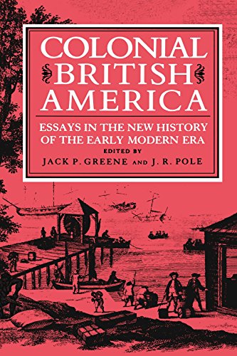 Colonial British America: Essays in the New History of the Early Modern Era