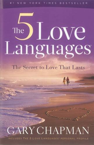 The Five Love Languages: The Secret to Love That Lasts