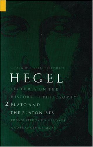 Lectures on History of Philosophy: Plato and the Platonists v. 2