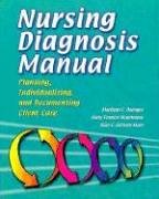 Nursing Diagnosis Manual: Planning, Individualizing, and Documenting Patient Care