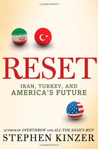 Reset: Iran, Turkey, and America s Future