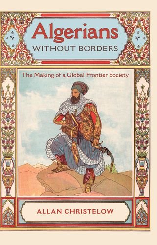 Algerians Without Borders: The Making of a Global Frontier Society