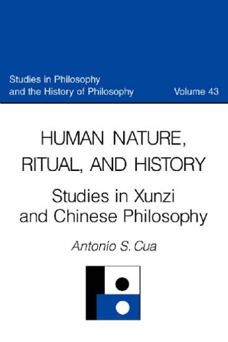Human Nature, Ritual, and History: Studies in Xunzi and Chinese Philosophy (Studies in Philosophy & the History of Philosophy)