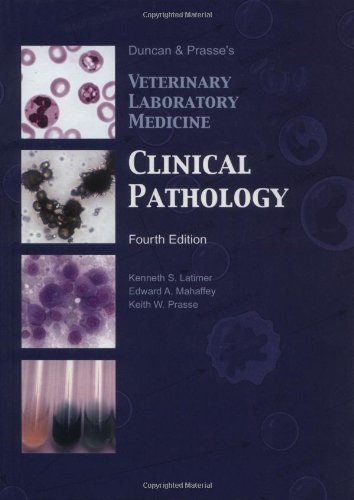 Duncan and Prasse s Veterinary Laboratory Medicine: Clinical Pathology