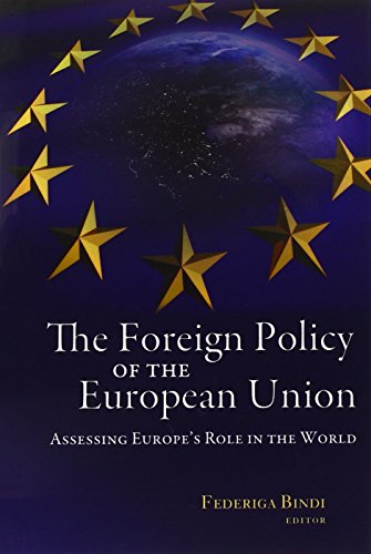 The Foreign Policy of the European Union: Assessing Europe s Role in the World