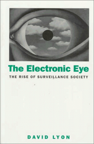 The Electronic Eye: The Rise of Surveillance Society