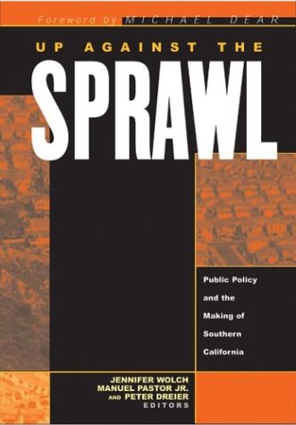 Up Against the Sprawl: Public Policy and the Making of Southern California