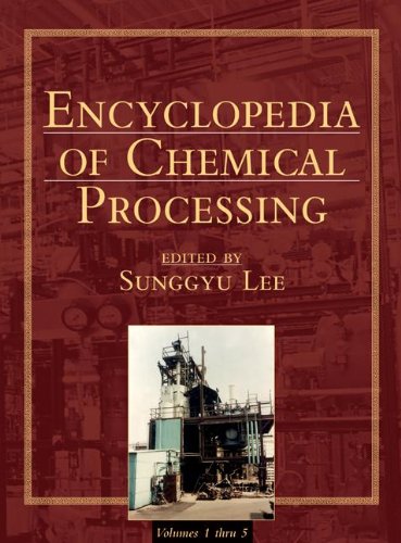 Encyclopedia of Chemical Processing (Print) (Encyclopedia of Chemical Processing and Design)