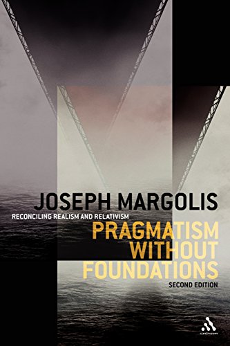 Pragmatism without Foundations 2nd Edition: Reconciling Realism and Relativism