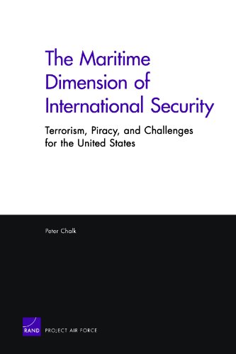 The Maritime Dimension of International Security: Terrorism, Piracy, and Challenges for the United States (2008)