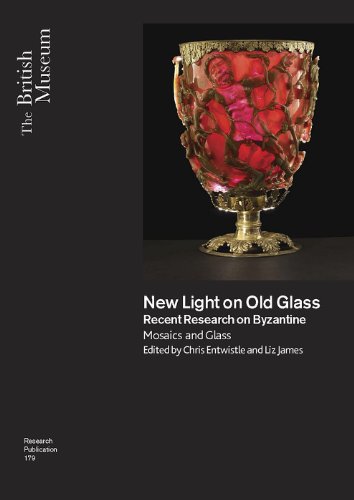 New Light on Old Glass: Recent Research on Byzantine Glass and Mosaics (British Museum Research Publication)
