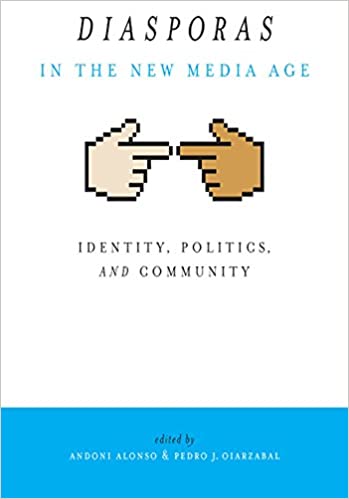 Diasporas in the New Media Age - Identity, Politics, and Community