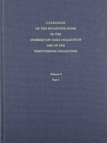 Catalogue of Byzantine Coins: v. 3: Leo III to Nicephorus III, 717-1081 (Dumbarton Oaks Catalogues)