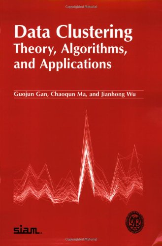 Data Clustering: Theory, Algorithms, and Applications (ASA-SIAM Series on Statistics and Applied Probability)