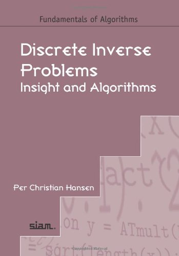 Discrete Inverse Problems: Insight and Algorithms (Fundamentals of Algorithms)